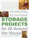 Woodworking for the Home: Storage Projects: For All Around the House - Paul Anthony, Niall Barrett, Jeff Miller