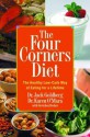 The Four Corners Diet: The Healthy Low-Carb Way of Eating for a Lifetime - Jack Goldberg, Karen O'Mara, Gretchen Becker