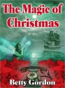 The Magic of Christmas - Betty Gordon