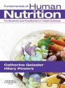 Fundamentals of Human Nutrition: For Students and Practitioners in the Health Sciences - Catherine Geissler, Hilary Powers