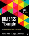 IBM SPSS by Example: A Practical Guide to Statistical Data Analysis - Alan C. Elliott, Wayne A. Woodward