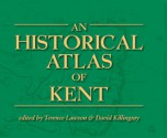 An Historical Atlas of Kent - David Killingray, Terence Lawson