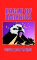 Eagle of Darkness - Christopher Wright