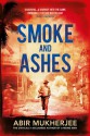 Smoke & Ashes - Abir Mukherjee