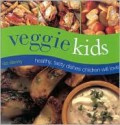 Veggie Kids: Healthy, Tasty Dishes Children Will Love - Roz Denny