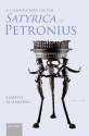 A Commentary on the Satyrica of Petronius - Gareth Schmeling, Aldo Setaioli