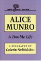 Alice Munro: A Double Life - Catherine Sheldrick Ross