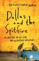 Dallas and the Spitfire: An Old Car, an Ex-Con, and an Unlikely Friendship - Ted Kluck, Dallas Jahncke