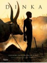 Dinka: The Great Cattle Herders of the African Sudan - Angela Fisher, Carol Beckwith, Francis Mading Deng