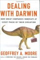 Dealing with Darwin: How Great Companies Innovate at Every Phase of Their Evolution - Geoffrey Moore