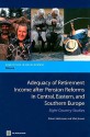 Adequacy of Retirement Income After Pension Reforms in Central, Eastern and Southern Europe: Eight Country Studies - Robert Holzmann, Ufuk Guven