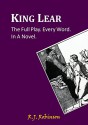 King Lear - A Novel: The Full Play. Every Word. In A Novel. - R.J. Robinson