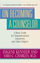 On Becoming a Counselor: A Basic Guide for Nonprofessional Counselors and Other Helpers - Eugene Kennedy, Sara C. Charles MD