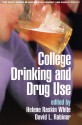 College Drinking and Drug Use - Helene Raskin White, David L. Rabiner