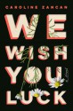 We Wish You Luck - Caroline Zancan