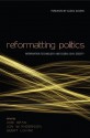 Reformatting Politics: Information Technology and Global Civil Society - Jon W. Anderson, Jodi Dean, Geert Lovink