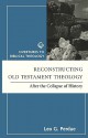 Reconstructing Old Testament Theology: After the Collapse of History - Leo G. Perdue