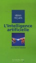 L'intelligence Artificielle - Jean-Gabriel Ganascia