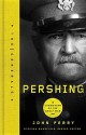Pershing: Commander of the Great War - John Perry