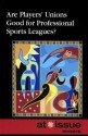 Are Players' Unions Good for Professional Sports Leagues? - Thomas Riggs