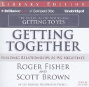 Getting Together: Building Relationships as We Negotiate - Scott T. Brown, Roger Fisher, Jim Bond