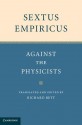 Sextus Empiricus: Against the Physicists - Sextus Empiricus, Richard Bett