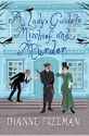 A Lady's Guide to Mischief and Murder - Dianne Freeman