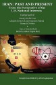 Iran: Past and Present - From the Perspective of the U.S. National Interests / Comprised of Iran, a Country Study and Countr - Helen Chapin Metz