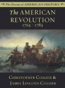 The American Revolution: 1763 - 1783 (The Drama of American History Series) - James Lincoln Collier, Christopher Collier