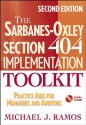 The Sarbanes-Oxley Section 404 Implementation Toolkit, with CD ROM: Practice Aids for Managers and Auditors - Michael J. Ramos