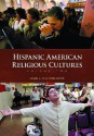 Hispanic American Religious Cultures 2 Volume Set - Miguel A. De La Torre