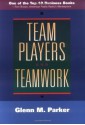 Team Players and Teamwork: The New Competitive Business Strategy - Glenn M. Parker