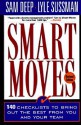 Smart Moves: 140 Checklists To Bring Out The Best From You And And Your Team, Revised Edition - Samuel D. Deep, Lyle Sussman