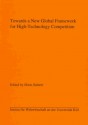 Towards a New Global Framework for High-Technology Competition - Horst Siebert