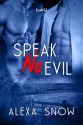 Speak No Evil - Alexa Snow