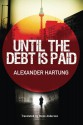 Until the Debt Is Paid - Alexander Hartung, Steve Anderson