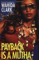 Payback Is a Mutha - Wahida Clark