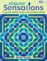 Singular Sensations: 14 Great Quilts from One Simple Block - Barbara Douglas