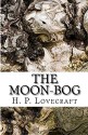 The Moon-Bog - H. P. Lovecraft