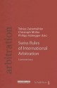 Swiss Rules of International Arbitration: Commentary - Tobias Zuberbubler, Klaus Muller, Philipp Habegger, Tobias Zuberbubler