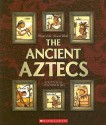 The Ancient Aztecs (People of the Ancient World) - Liz Sonneborn