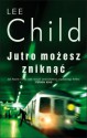 Jutro możesz zniknąć - Lee Child