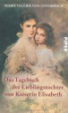 Das Tagebuch der Lieblingstochter von Kaiserin Elisabeth von Österreich - Marie Valerie von Österreich