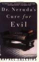 Dr. Neruda's Cure for Evil - Rafael Yglesias