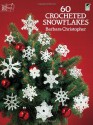 60 Crocheted Snowflakes - Barbara Christopher