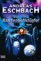 Die Haarteppichknüpfer - Andreas Eschbach