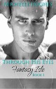 Through His Eyes (Fantasy Isle Book 1) - Michelle Hughes, Liz Borino