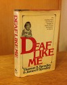 Deaf Like Me : The Inspiring Story of a Family's Struggle to Reach Across the Barriers of Silence - Thomas S. Spradley, James P. Spradley