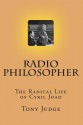 Radio Philosopher: The Radical Life of Cyril Joad - Tony Judge