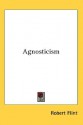 Agnosticism - Robert Flint